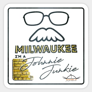 Johnnie Junkie (I'm a) • John Gurda • Milwaukee, WI Sticker